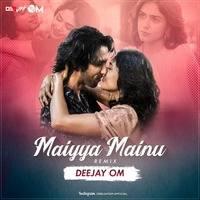 Maiyya Menu Remix Mp3 Song - Dj Om